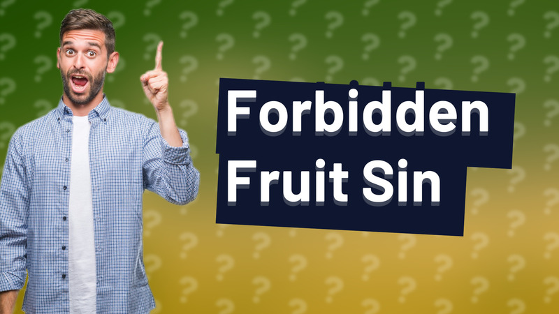 Forbidden Fruit Sin