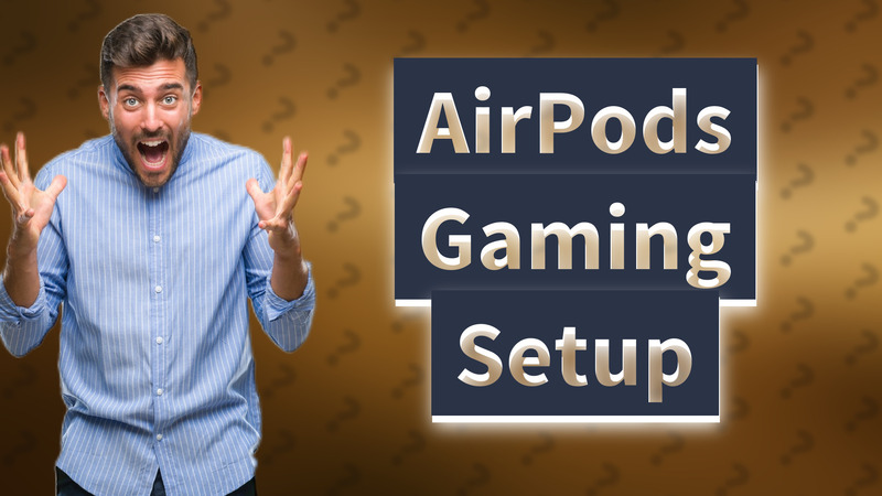 AirPods Gaming Setup