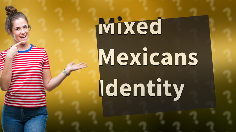 Mixed Mexicans Identity