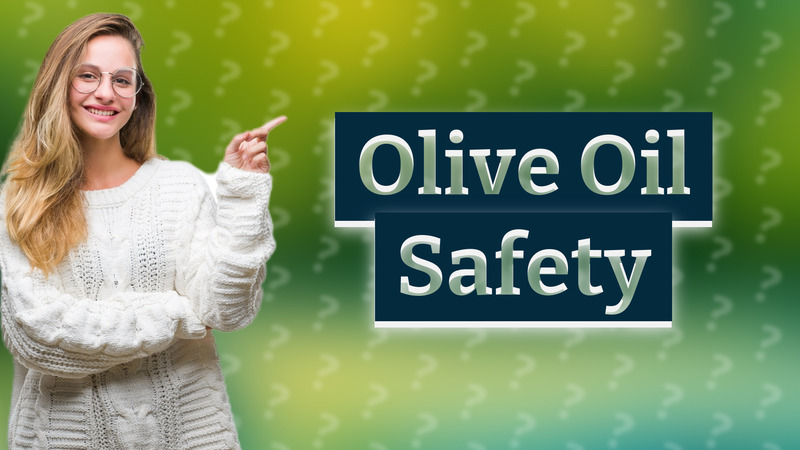 Olive Oil Safety