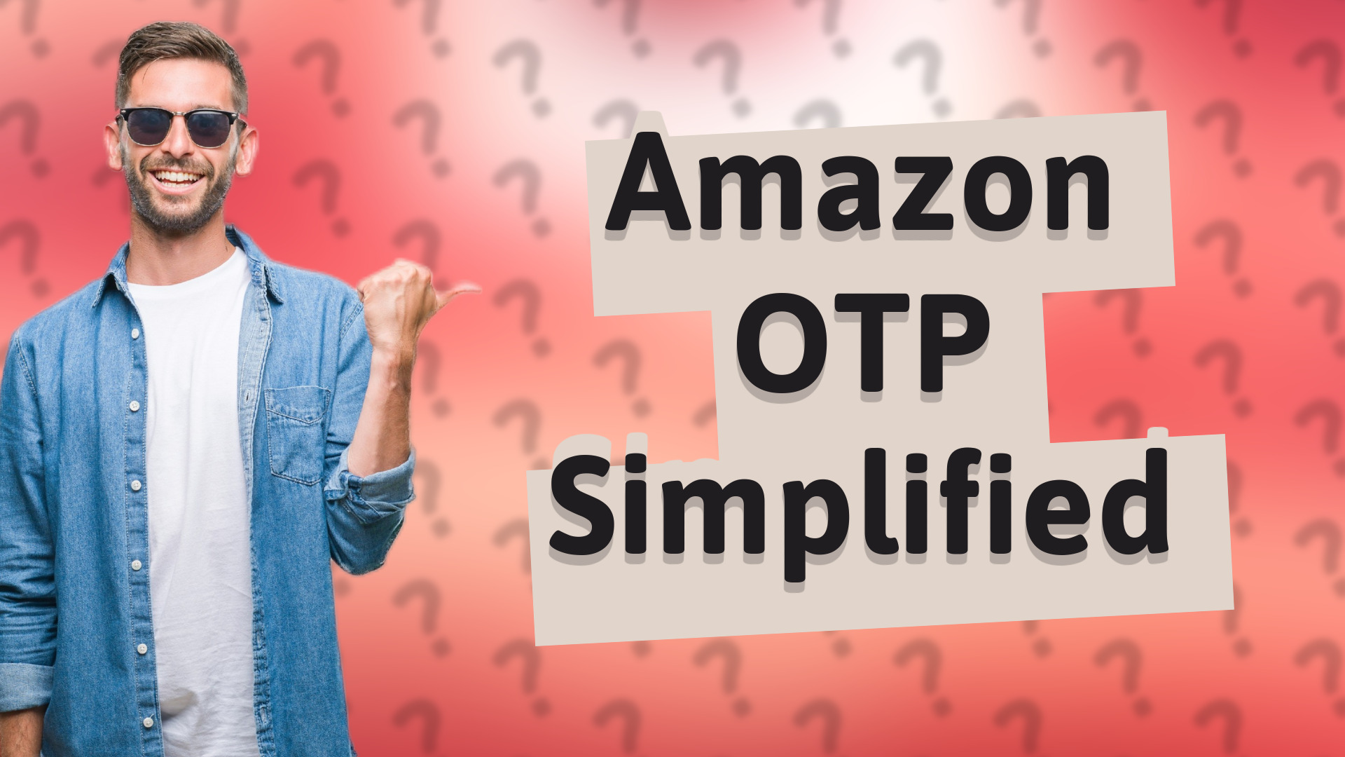 Amazon OTP Simplified