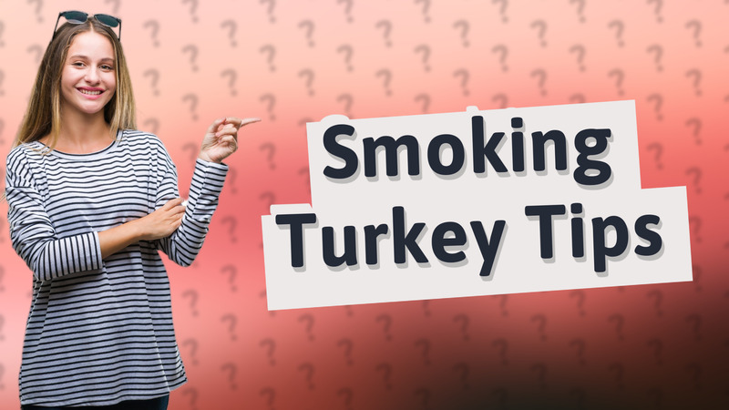Smoking Turkey Tips