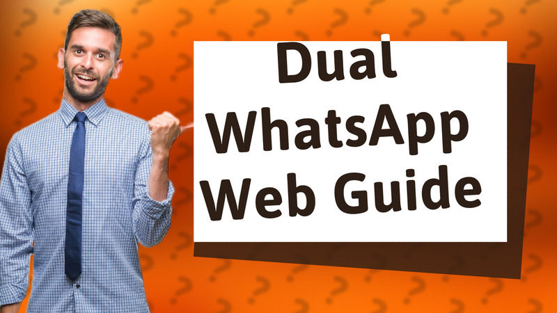 Dual WhatsApp Web Guide