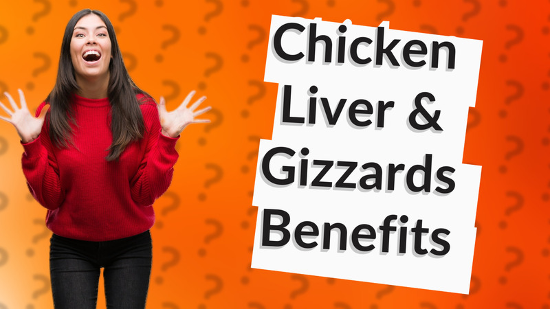 Chicken Liver & Gizzards Benefits