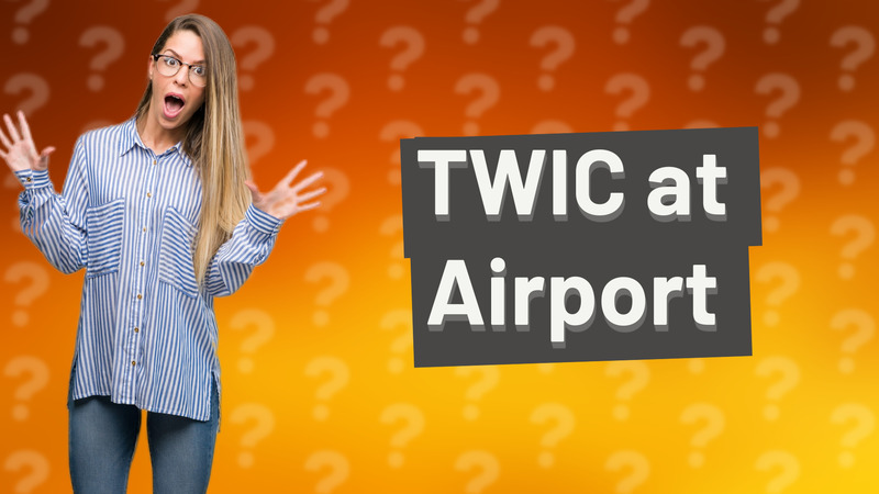 TWIC at Airport