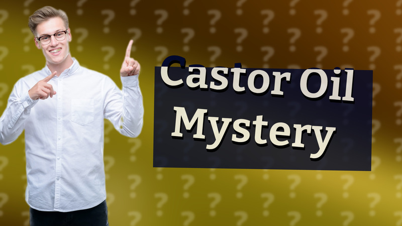Castor Oil Mystery