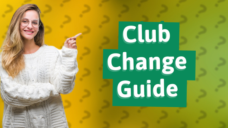 Club Change Guide