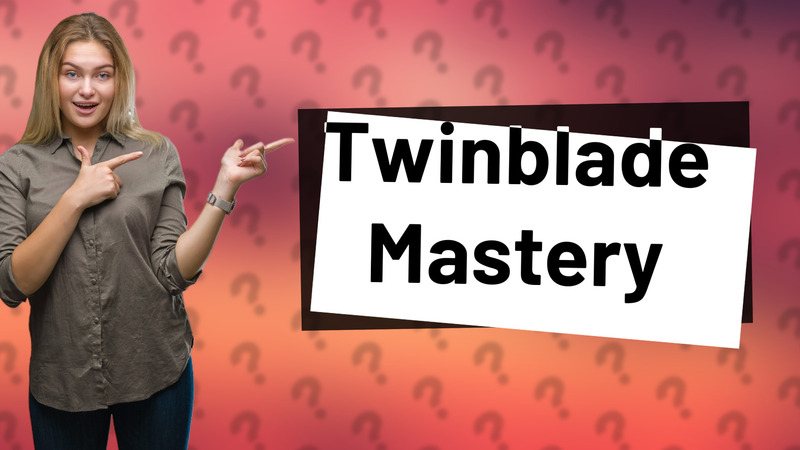 Twinblade Mastery