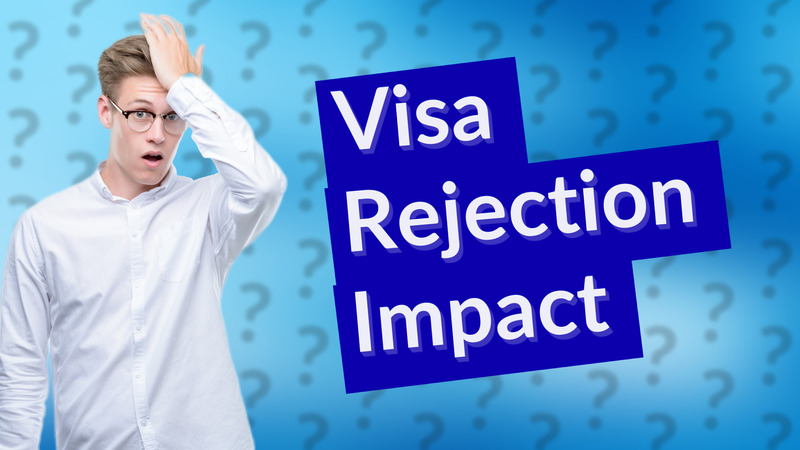 Visa Rejection Impact