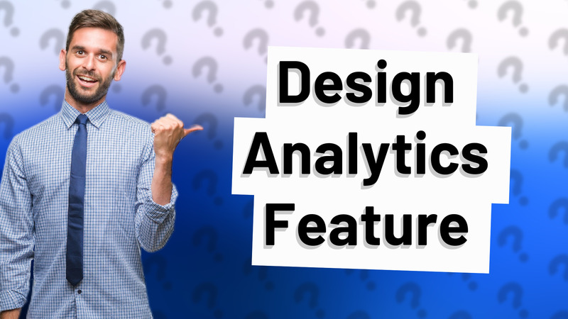 Design Analytics Feature