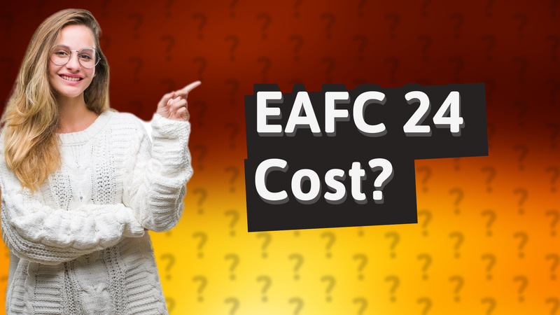 EAFC 24 Cost?