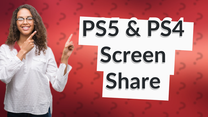PS5 & PS4 Screen Share