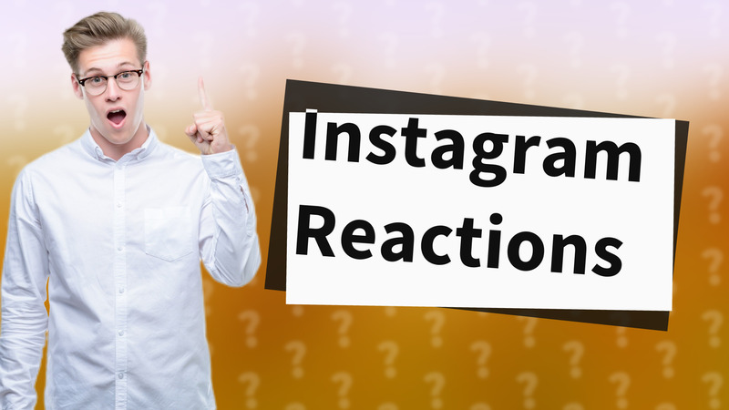 Instagram Reactions