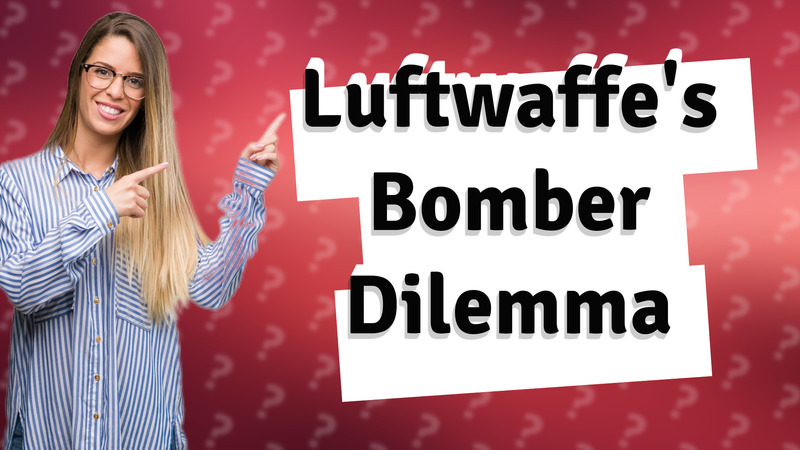 Luftwaffe's Bomber Dilemma