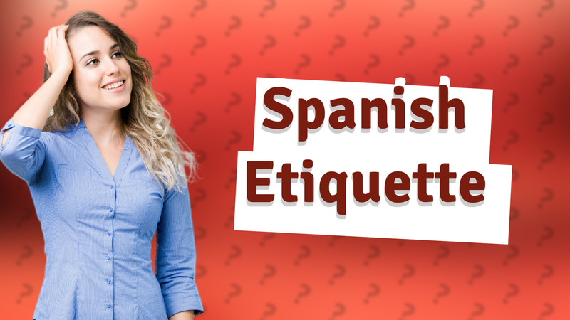 Spanish Etiquette