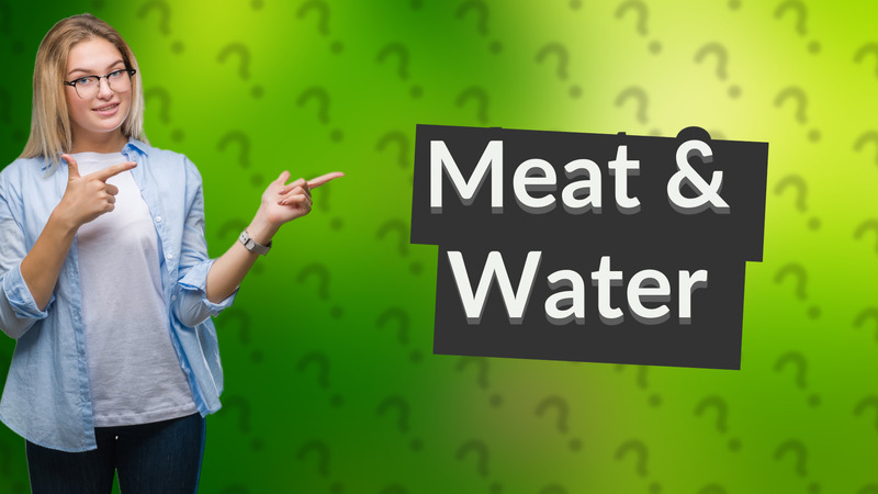 Meat & Water