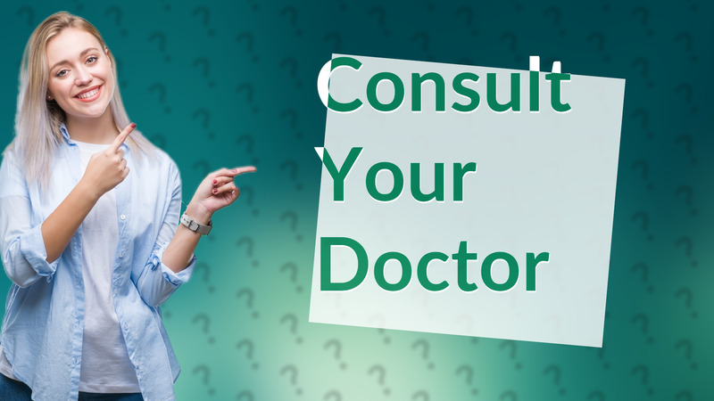 Consult Your Doctor