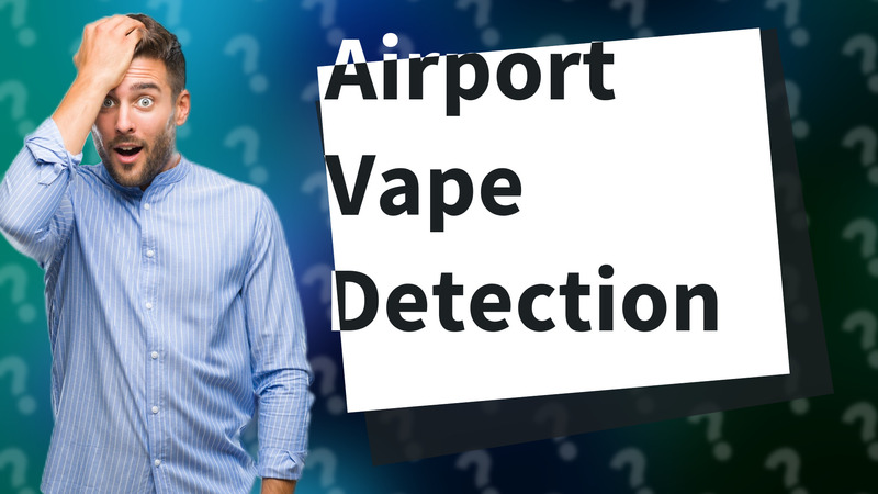 Airport Vape Detection