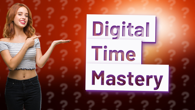 Digital Time Mastery