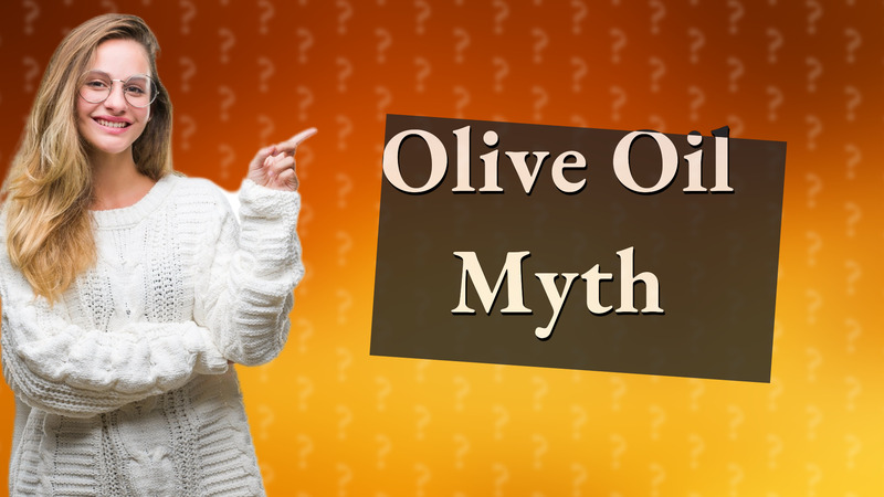 Olive Oil Myth