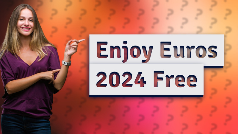 Enjoy Euros 2024 Free