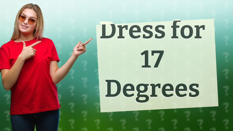 Dress for 17 Degrees