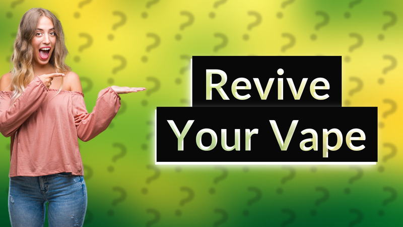 Revive Your Vape