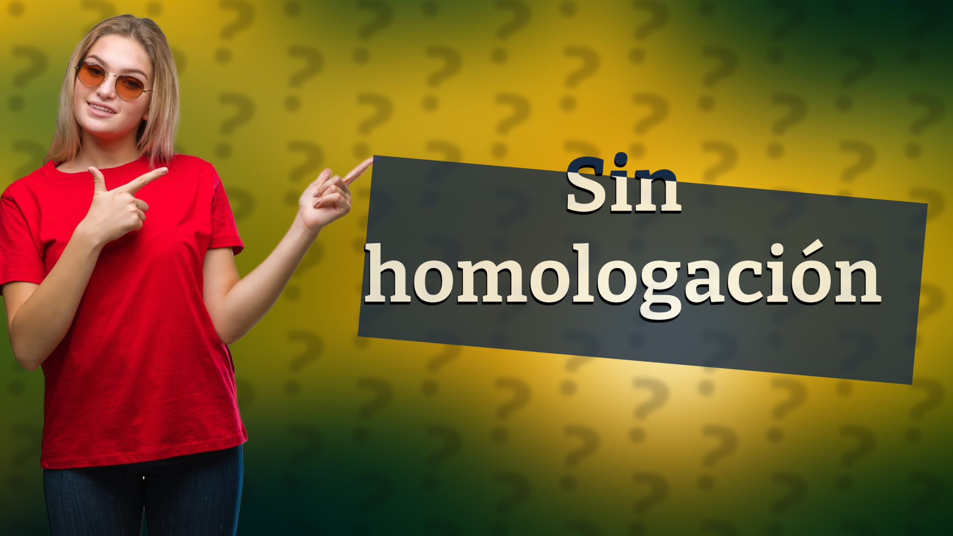 Sin homologación