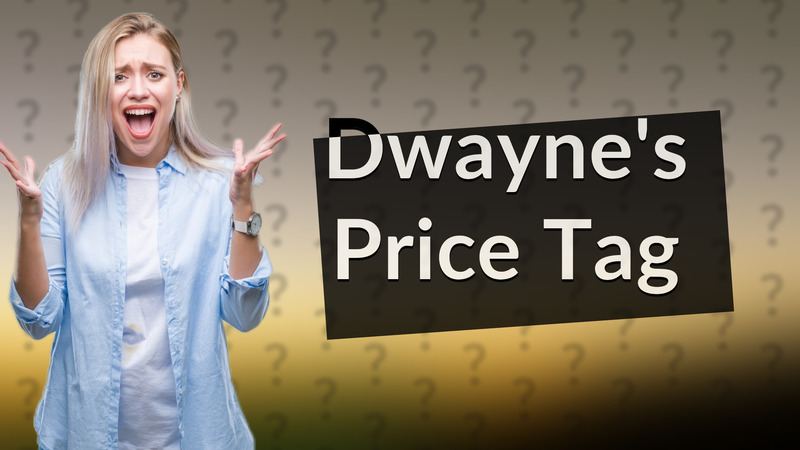 Dwayne's Price Tag