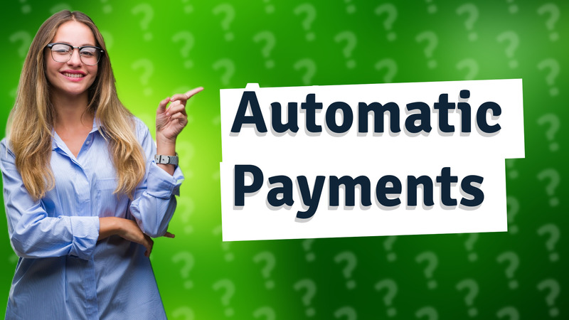 Automatic Payments