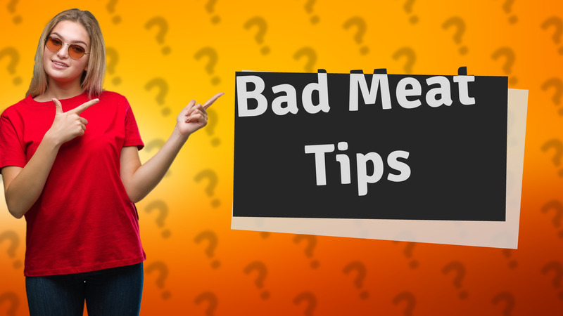 Bad Meat Tips