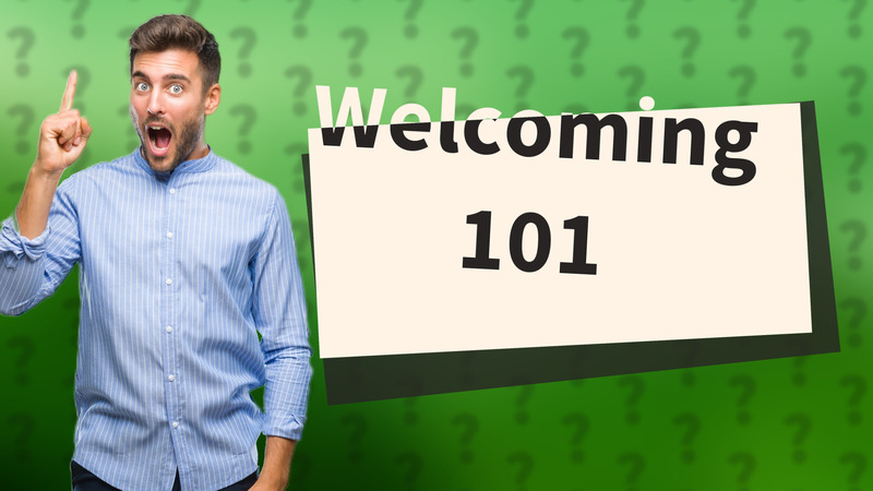 Welcoming 101