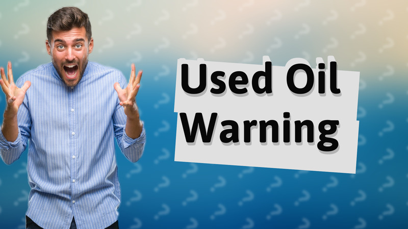 Used Oil Warning
