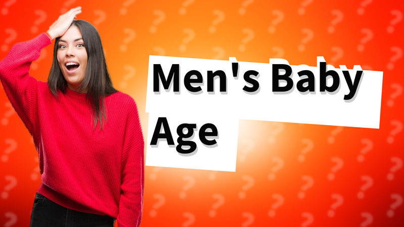 Men's Baby Age