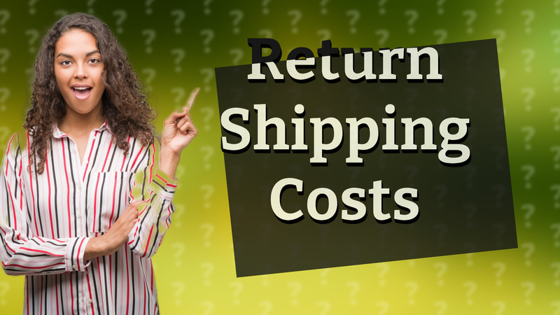 Return Shipping Costs