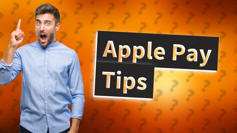 Apple Pay Tips