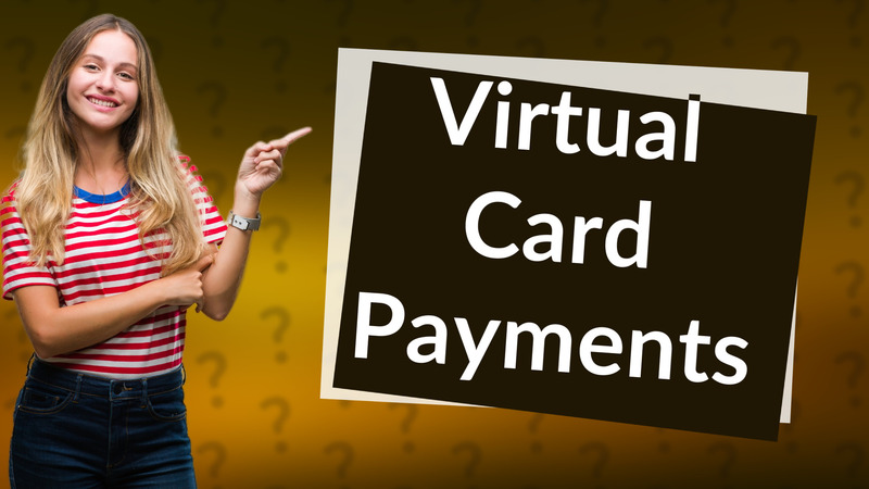 Virtual Card Payments