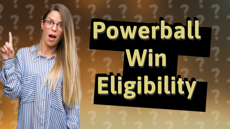 Powerball Win Eligibility