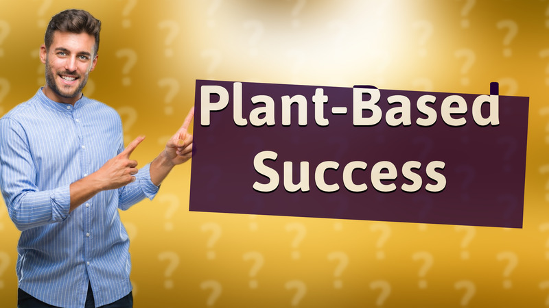Plant-Based Success