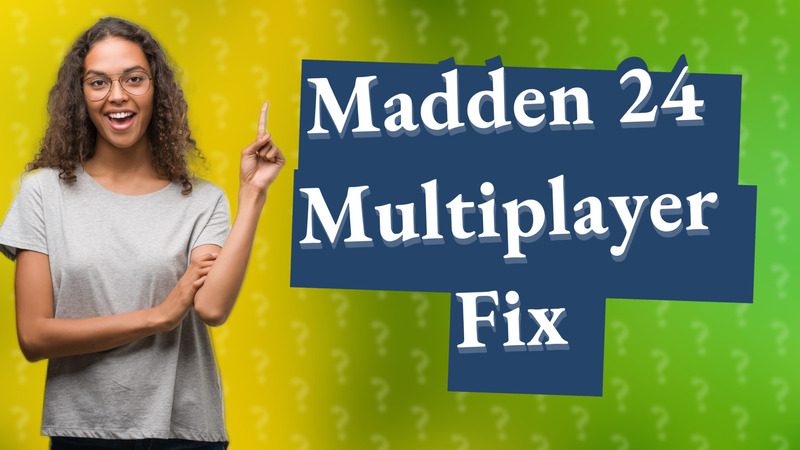Madden 24 Multiplayer Fix