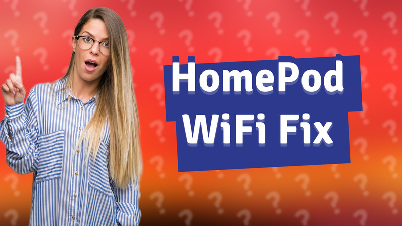 HomePod WiFi Fix