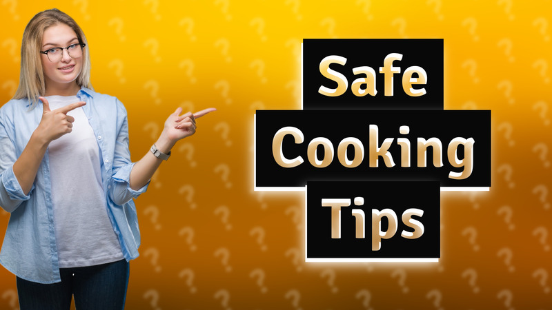 Safe Cooking Tips