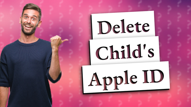 Delete Child's Apple ID
