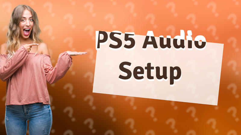 PS5 Audio Setup