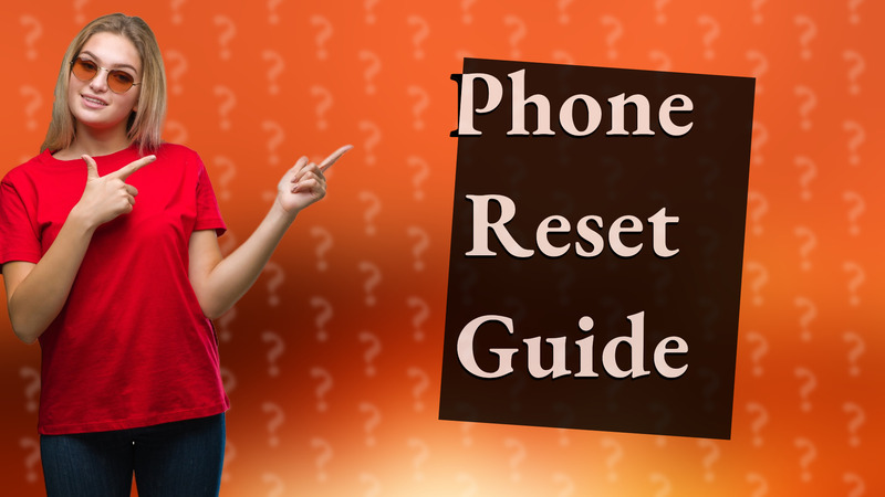Phone Reset Guide