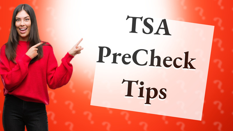 TSA PreCheck Tips