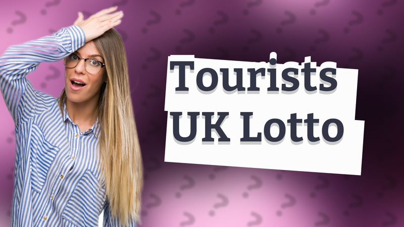Tourists UK Lotto