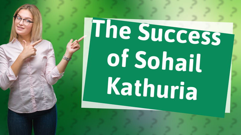 The Success of Sohail Kathuria