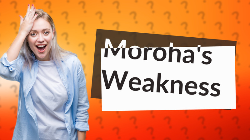 Moroha's Weakness