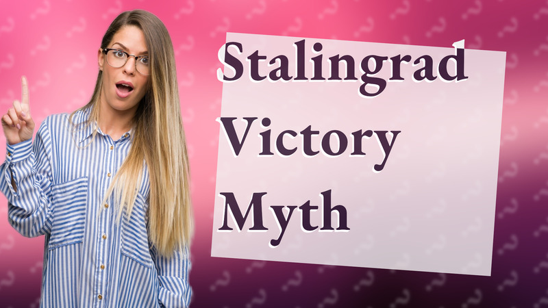 Stalingrad Victory Myth